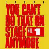 Frank Zappa : You Can't Do That On Stage Anymore - Vol. 1